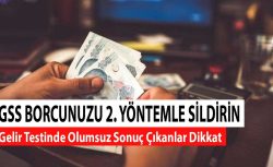 GSS borcunuzu bu yöntemle hemen sildirin!